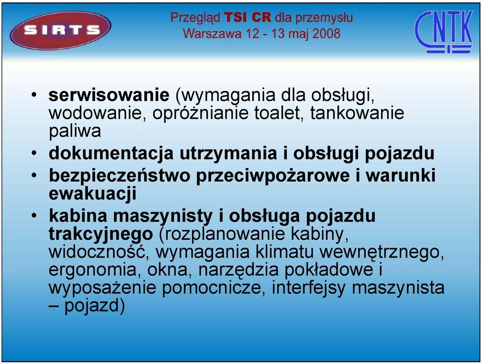 kabina maszynisty i obsługa pojazdu trakcyjnego (rozplanowanie kabiny, widoczność, wymagania