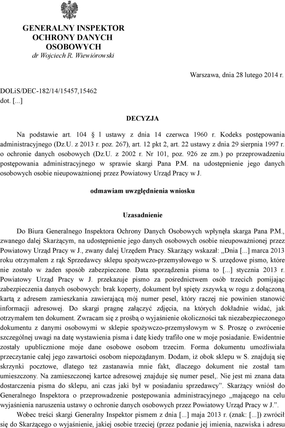 Nr 101, poz. 926 ze zm.) po przeprowadzeniu postępowania administracyjnego w sprawie skargi Pana P.M. na udostępnienie jego danych osobowych osobie nieupoważnionej przez Powiatowy Urząd Pracy w J.