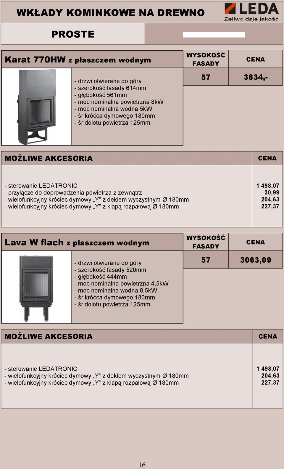 Lava W flach z płaszczem wodnym - szerokość fasady 520mm - głębokość 444mm