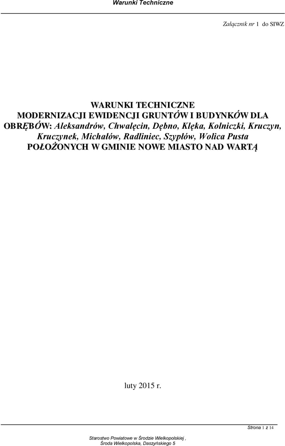 Kolniczki, Kruczyn, Kruczynek, Michałów, Radliniec, Szypłów, Wolica