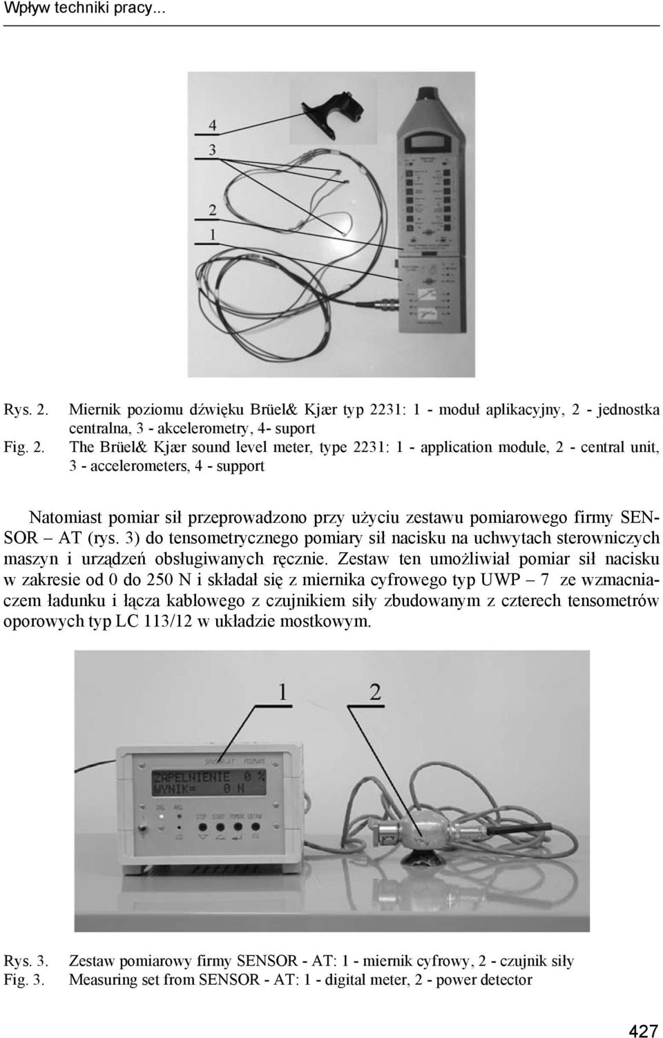 Miernik poziomu dźwięku Brüel& Kjær typ 2231: 1 - moduł aplikacyjny, 2 - jednostka centralna, 3 - akcelerometry, 4- suport The Brüel& Kjær sound level meter, type 2231: 1 - application module, 2 -