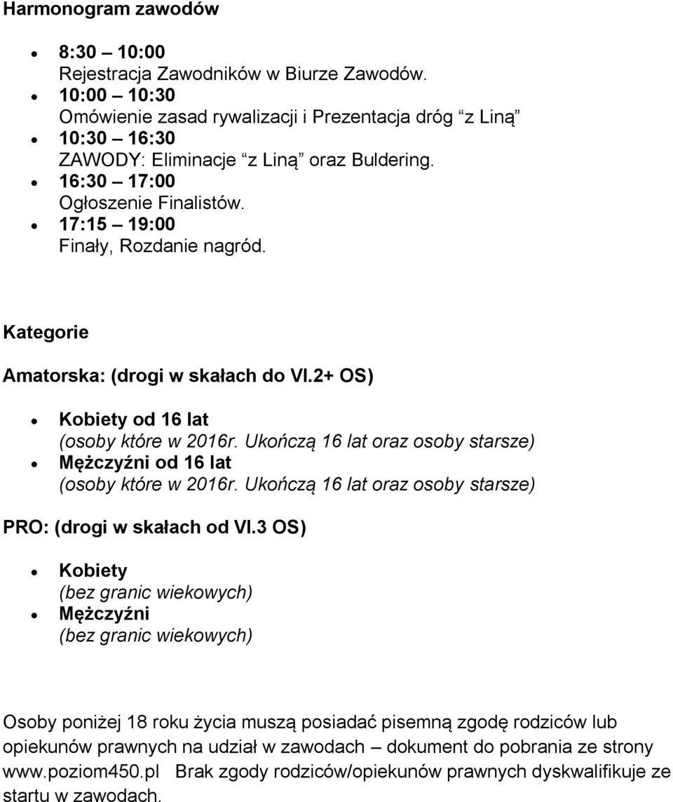 Ukończą 16 lat oraz osoby starsze) Mężczyźni od 16 lat (osoby które w 2016r. Ukończą 16 lat oraz osoby starsze) PRO: (drogi w skałach od VI.