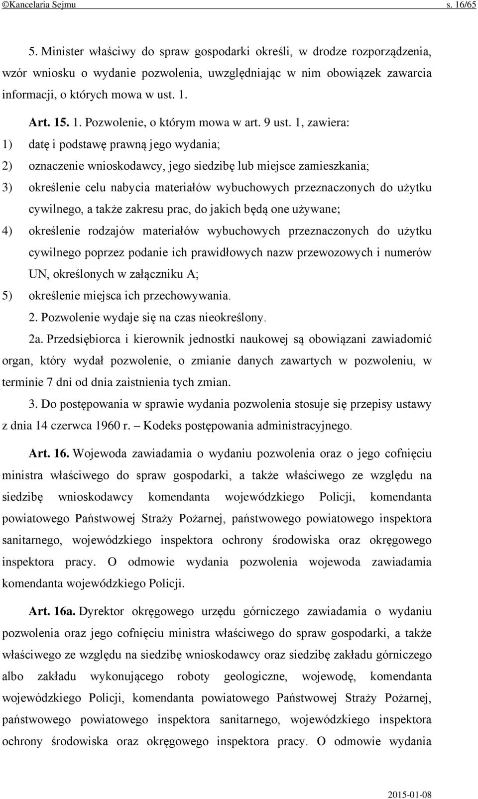 Art. 15. 1. Pozwolenie, o którym mowa w art. 9 ust.