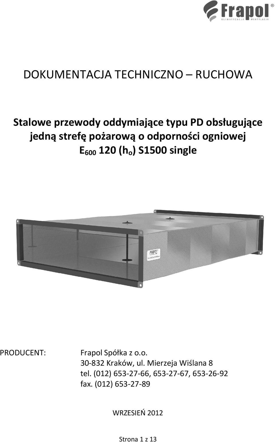 single PRODUCENT: Frapol Spółka z o.o. 30-832 Kraków, ul.