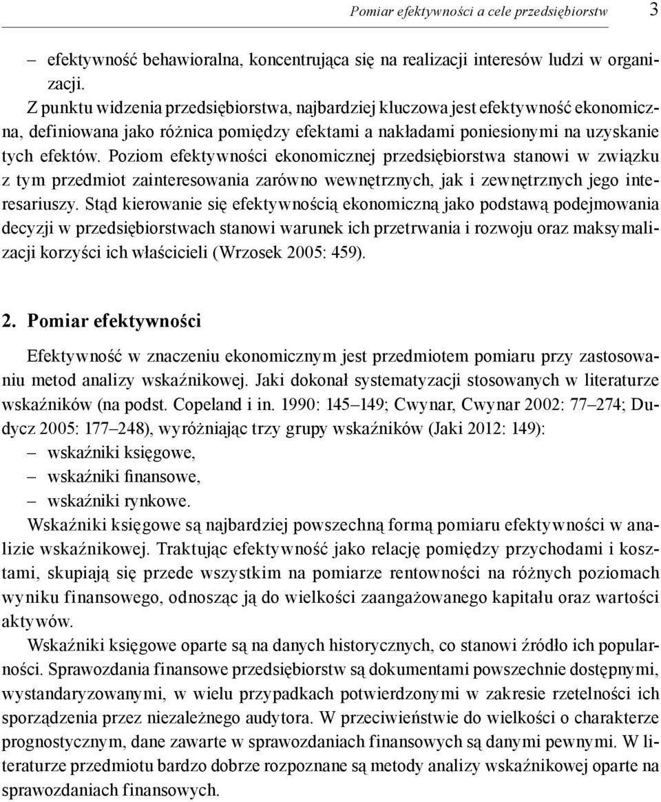 Poziom efekywości ekoomiczej przedsiębiorswa saowi w związku z ym przedmio zaieresowaia zarówo wewęrzych, jak i zewęrzych jego ieresariuszy.