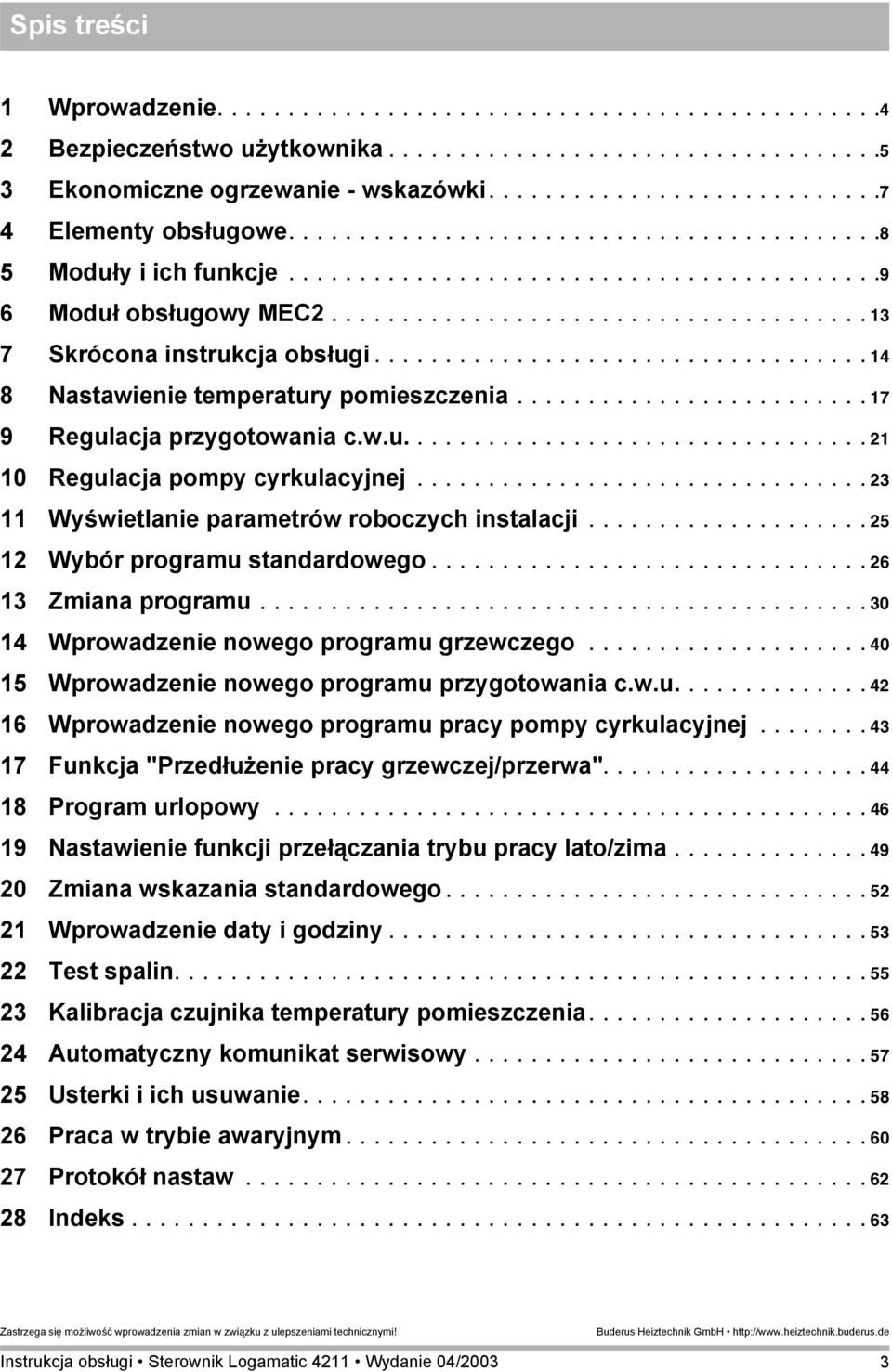 .................................. 14 8 Nastawienie temperatury pomieszczenia......................... 17 9 Regulacja przygotowania c.w.u................................. 21 10 Regulacja pompy cyrkulacyjnej.