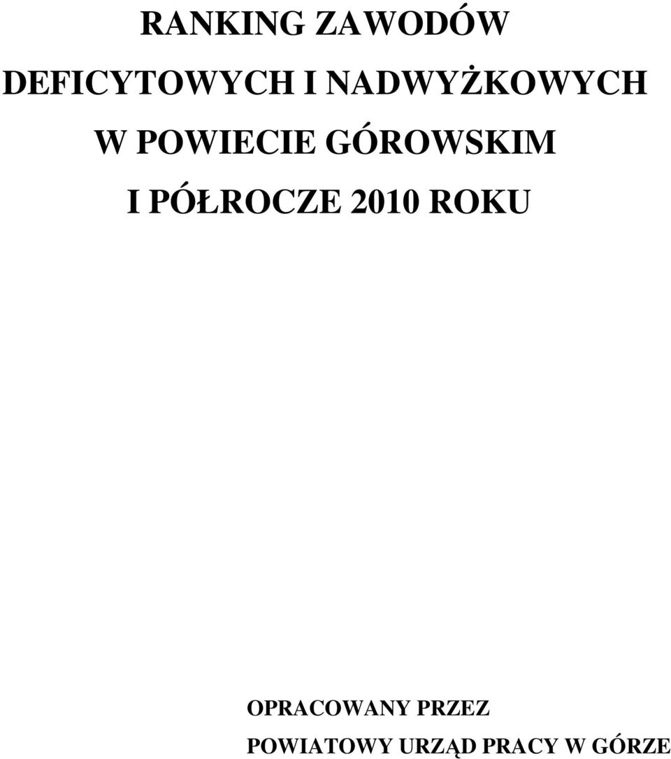 GÓROWSKIM I PÓŁROCZE 2010 ROKU