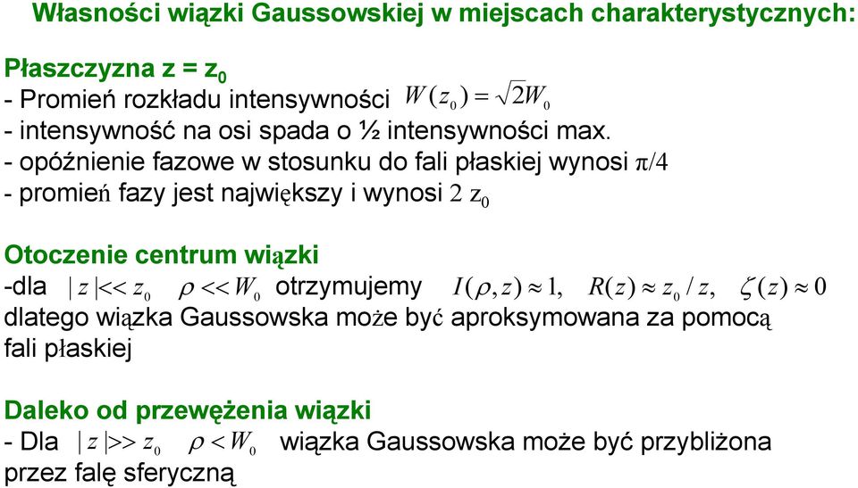 - opóźnienie aowe w stosunku do ali płaskiej wynosi π/4 - pomień ay jest najwięksy i wynosi Otocenie centum