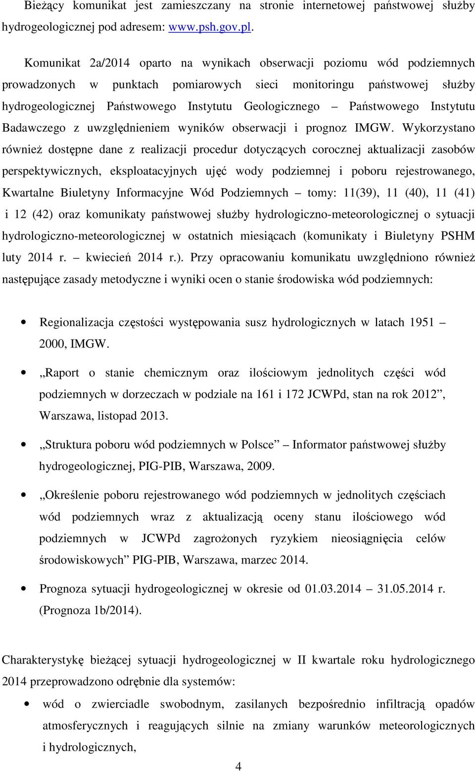 Państwowego Instytutu Badawczego z uwzględnieniem wyników obserwacji i prognoz IMGW.