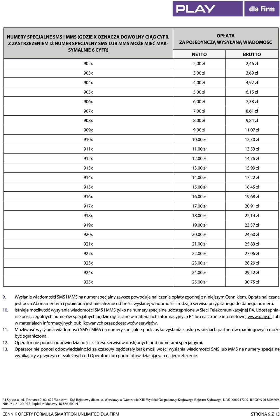 zł 13,53 zł 912x 12,00 zł 14,76 zł 913x 13,00 zł 15,99 zł 914x 14,00 zł 17,22 zł 915x 15,00 zł 18,45 zł 916x 16,00 zł 19,68 zł 917x 17,00 zł 20,91 zł 918x 18,00 zł 22,14 zł 919x 19,00 zł 23,37 zł