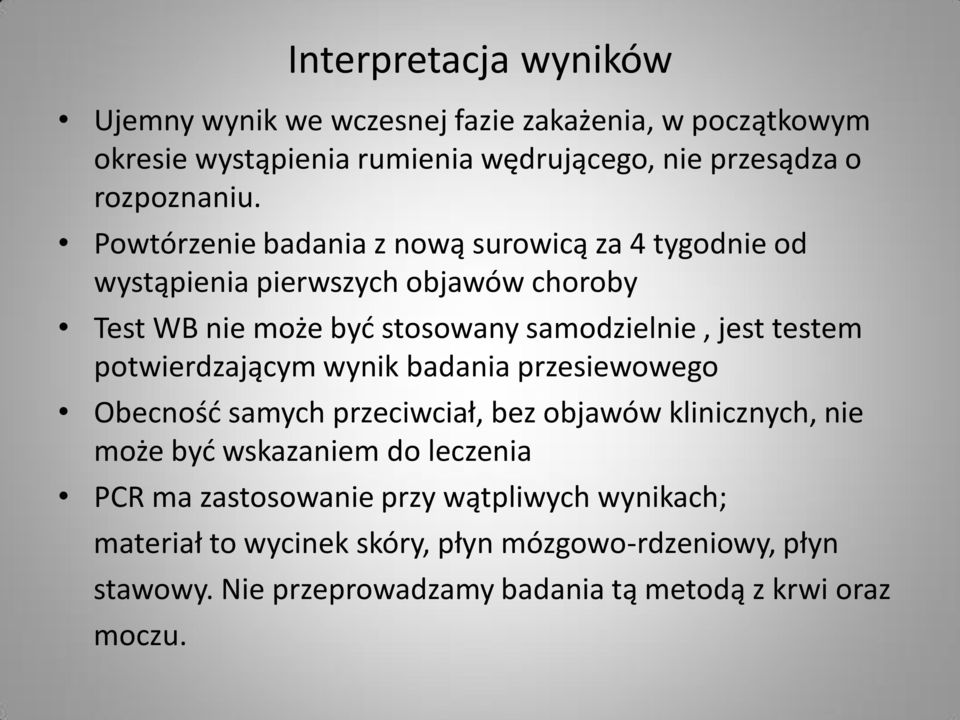 potwierdzającym wynik badania przesiewowego Obecność samych przeciwciał, bez objawów klinicznych, nie może być wskazaniem do leczenia PCR ma