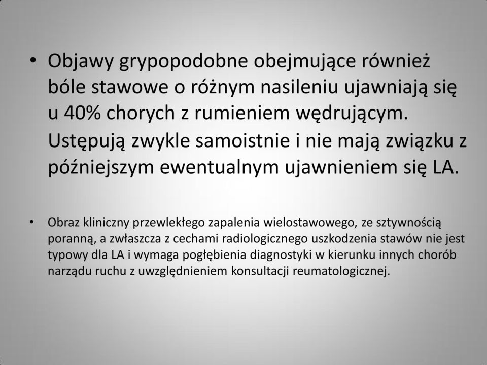 Obraz kliniczny przewlekłego zapalenia wielostawowego, ze sztywnością poranną, a zwłaszcza z cechami radiologicznego