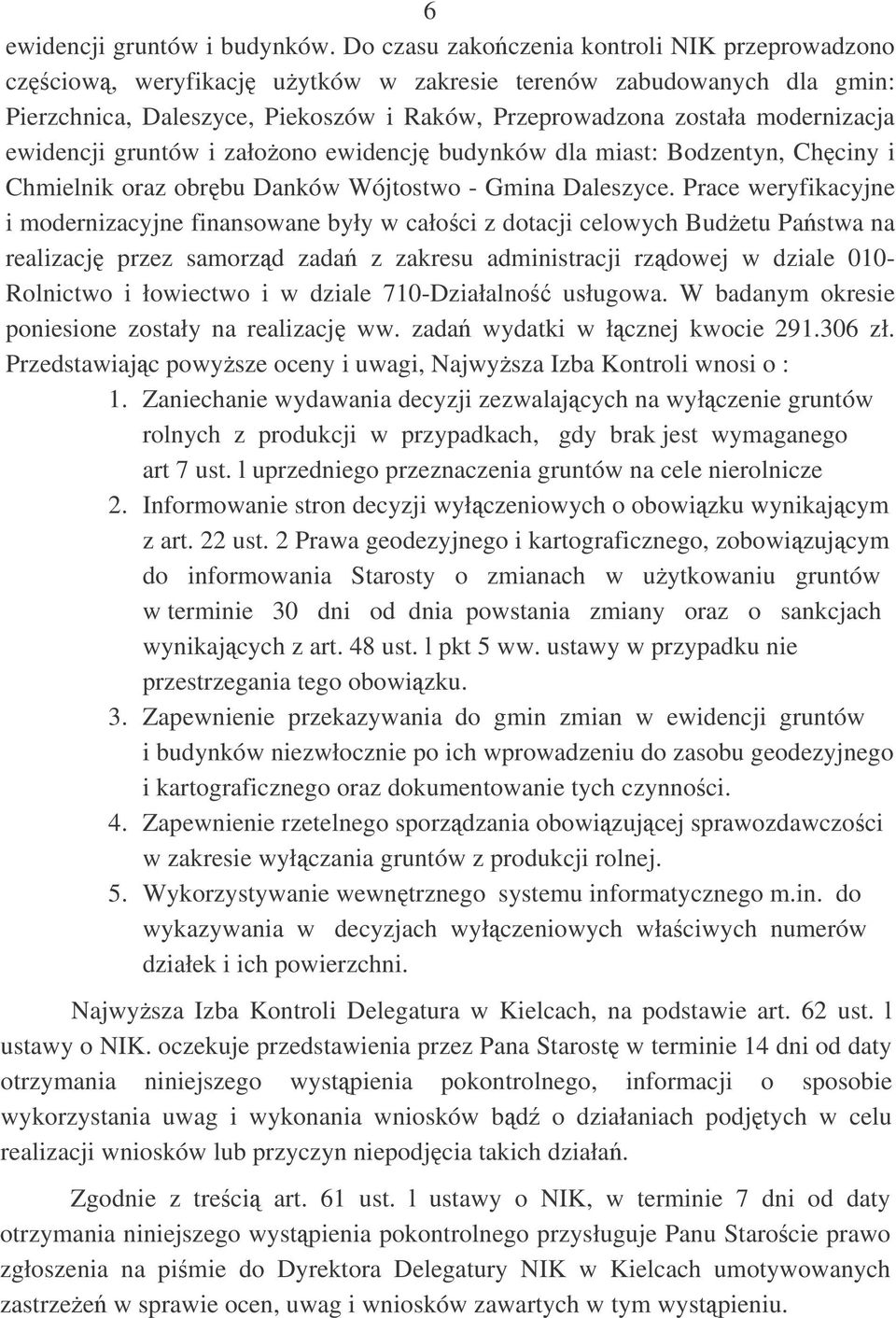 ewidencji gruntów i załoono ewidencj budynków dla miast: Bodzentyn, Chciny i Chmielnik oraz obrbu Danków Wójtostwo - Gmina Daleszyce.