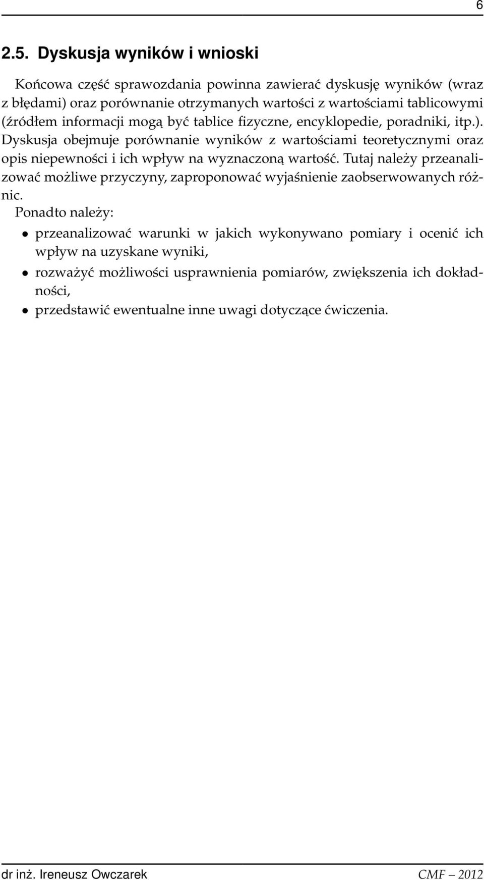 (źródłem informacji moga być tablice fizyczne, encyklopedie, poradniki, itp.).