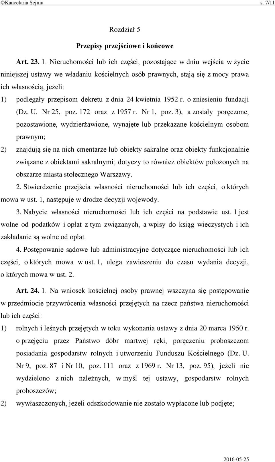 z dnia 24 kwietnia 1952 r. o zniesieniu fundacji (Dz. U. Nr 25, poz. 172 oraz z 1957 r. Nr 1, poz.