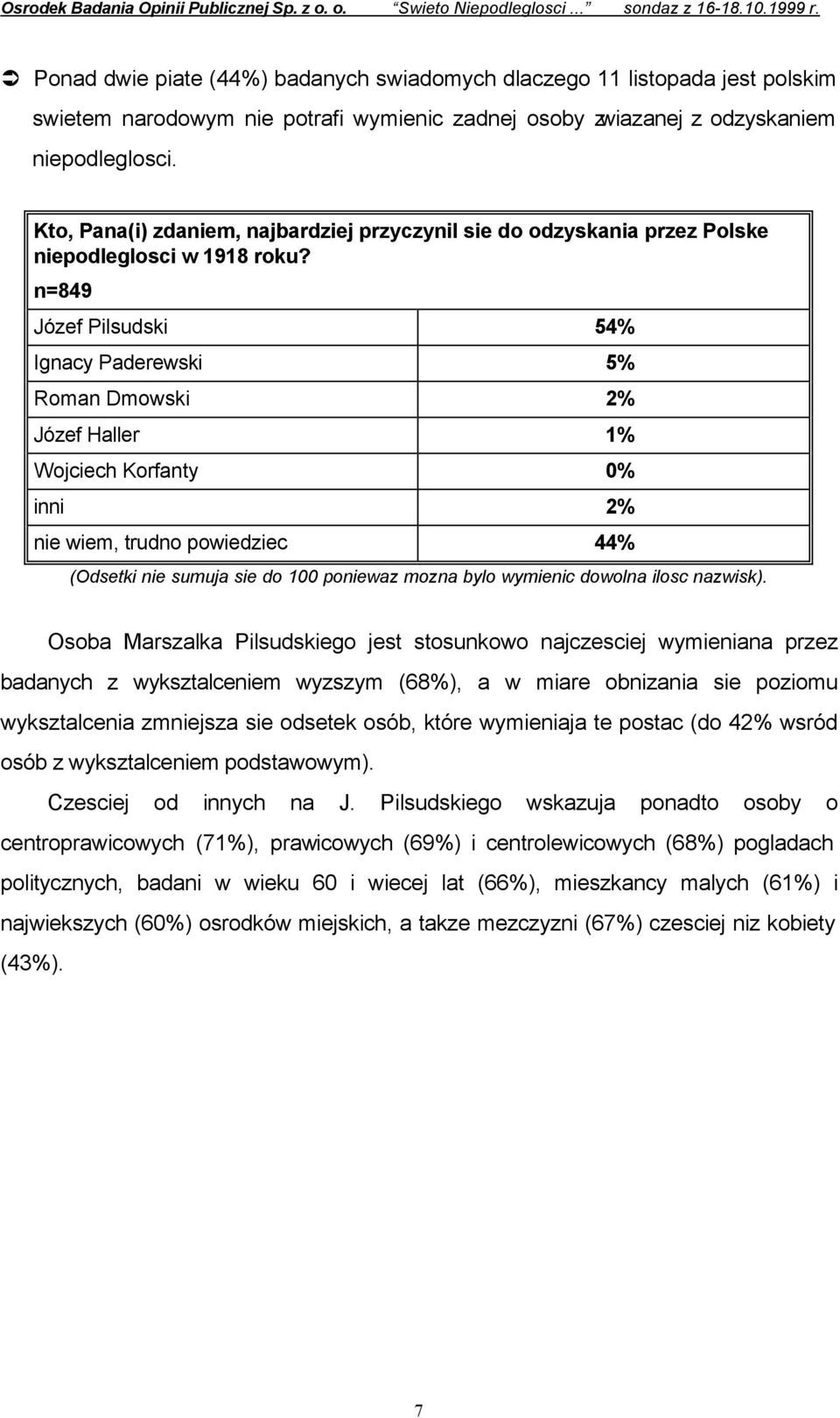 Kto, Pana(i) zdaniem, najbardziej przyczynil sie do odzyskania przez Polske niepodleglosci w 1918 roku?