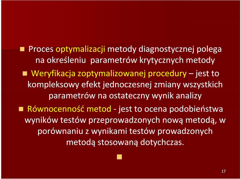 parametrów na ostateczny wynik analizy Równocenność ość metod eod jest to ocena podobieństwa wyników