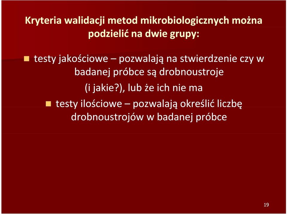 badanej próbce są drobnoustroje (i jakie?