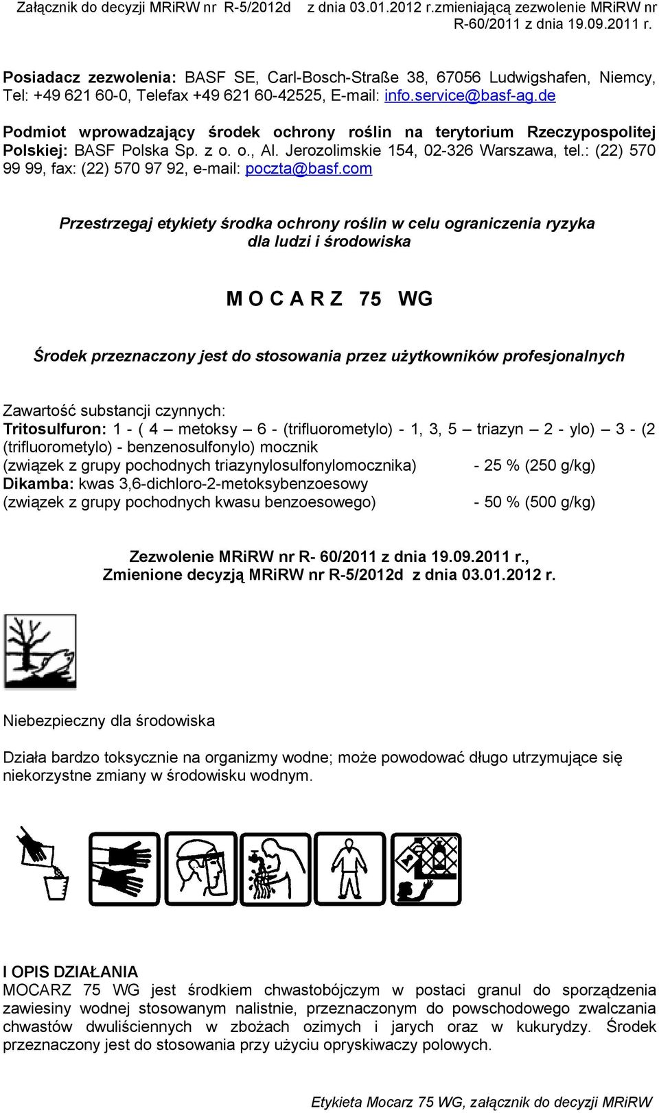 : (22) 570 99 99, fax: (22) 570 97 92, e-mail: poczta@basf.