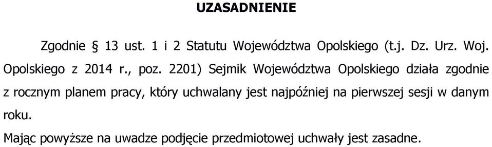 2201) Sejmik Województwa Opolskiego działa zgodnie z rocznym planem pracy, który