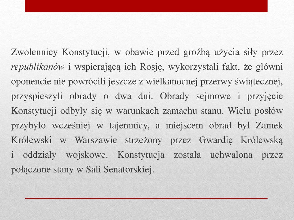 Obrady sejmowe i przyjęcie Konstytucji odbyły się w warunkach zamachu stanu.