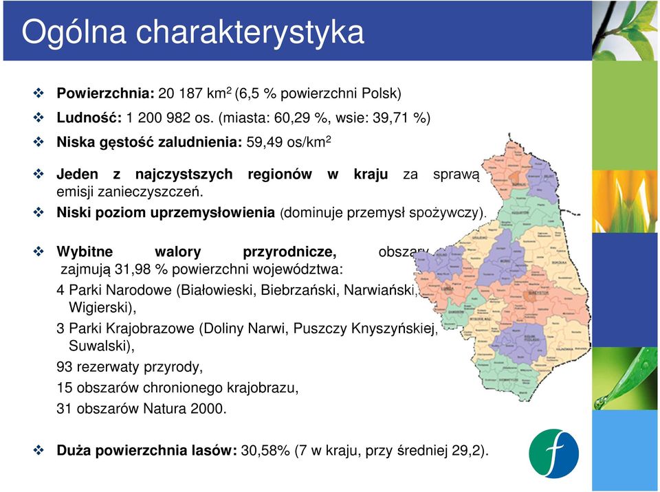 Niski poziom uprzemysłowienia (dominuje przemysł spożywczy).