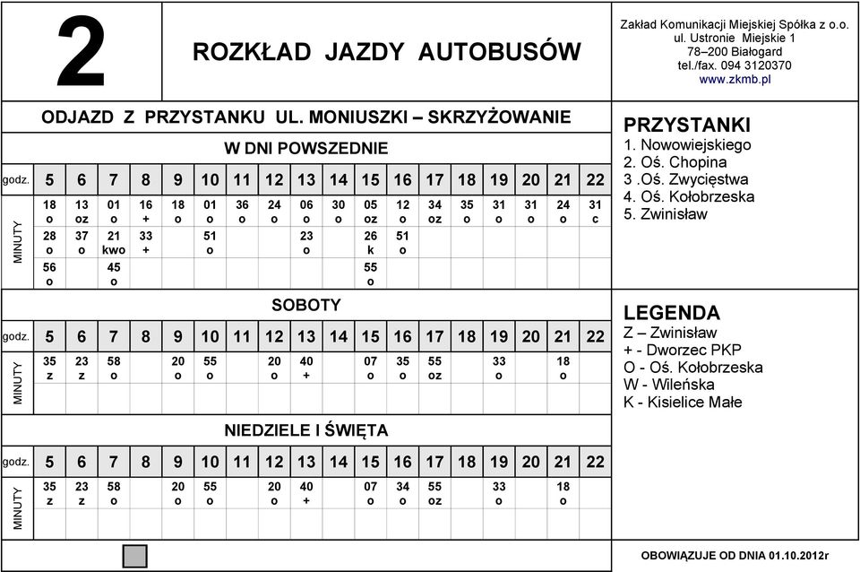 5 6 7 8 9 12 13 56 13 kw 51 k 07 12 51 1. Nwwiejskieg 2. Oś. Chpina 3.Oś. Zwyięstwa 4. Oś. Kłbreska 5.