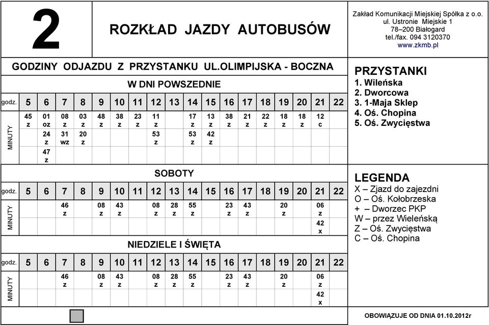 5 6 7 8 9 12 13 47 w 03 48 13 42 12 42 1. Wileńska 2. Dwrwa 3. 1-Maja Sklep 4. Oś.