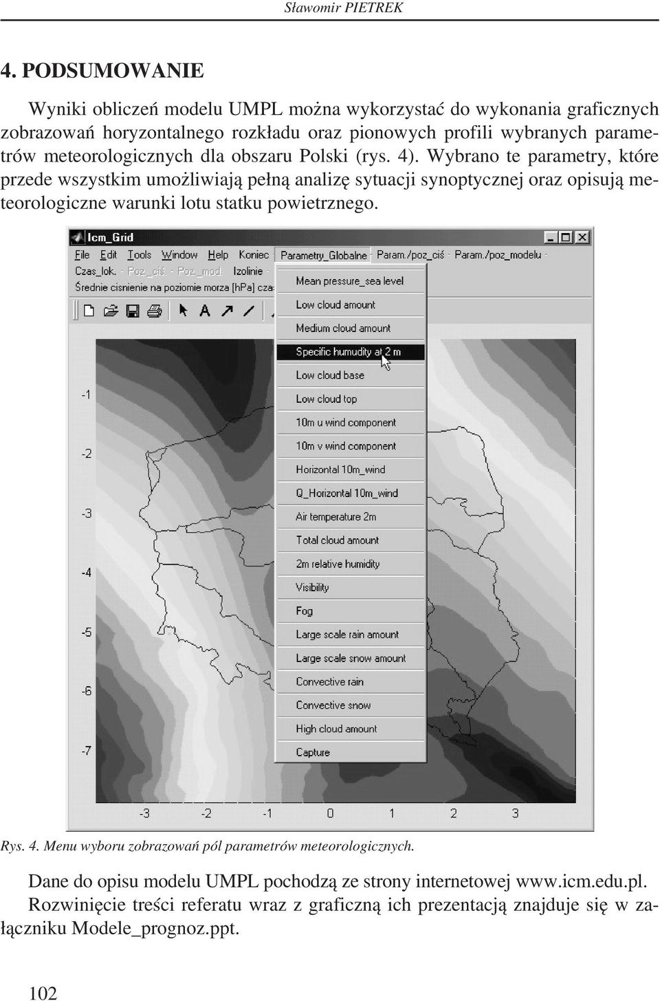 parametrów meteorologicznych dla obszaru Polski (rys. 4).