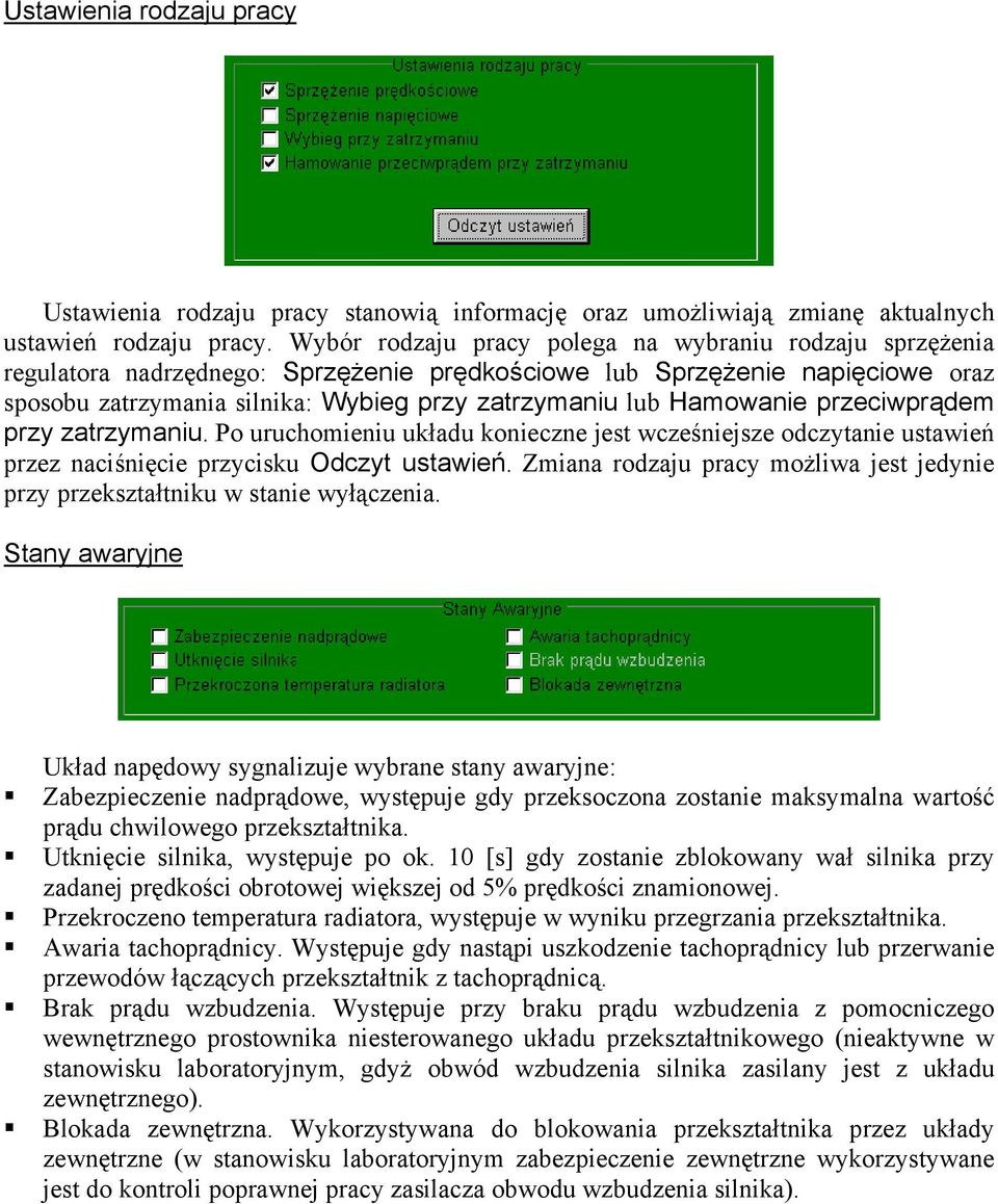 Hamowanie przeciwprądem przy zatrzymaniu. Po uruchomieniu układu konieczne jest wcześniejsze odczytanie ustawień przez naciśnięcie przycisku Odczyt ustawień.