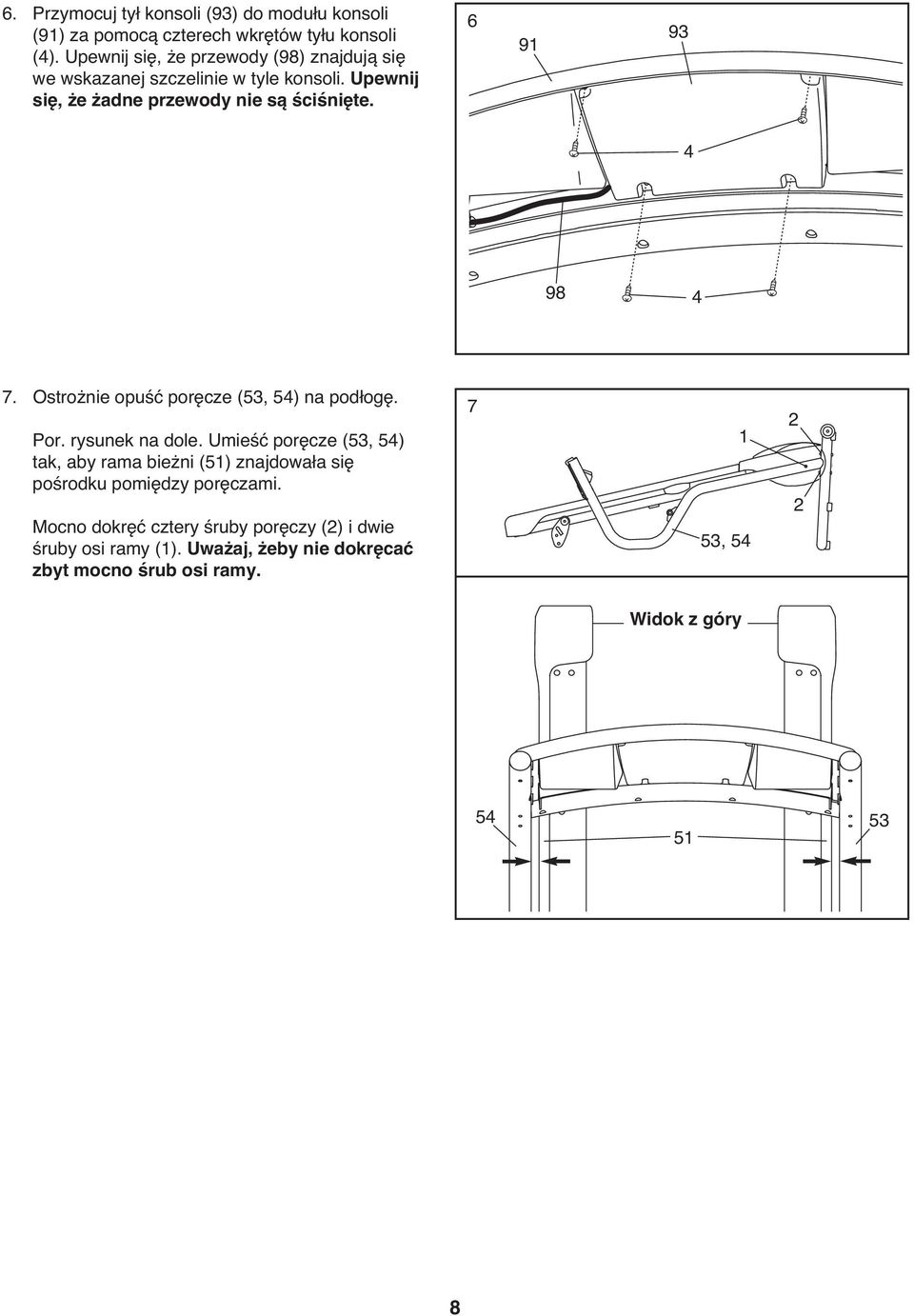 6 91 93 4 98 4 7. Ostrożnie opuść poręcze (53, 54) na podłogę. Por. rysunek na dole.