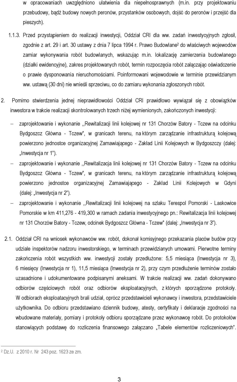 Prawo Budowlane 2 do właściwych wojewodów zamiar wykonywania robót budowlanych, wskazując m.in.