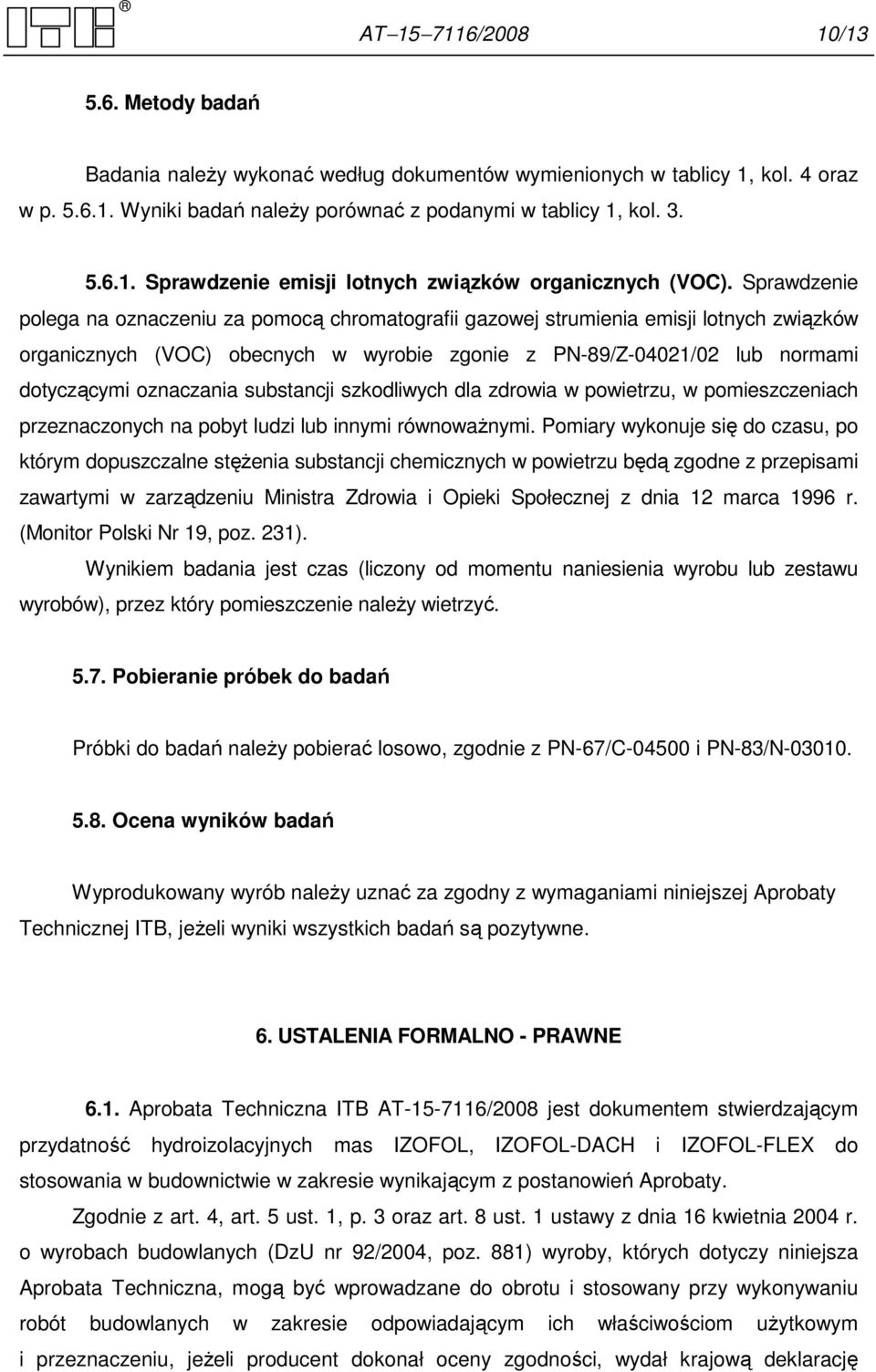 substancji szkodliwych dla zdrowia w powietrzu, w pomieszczeniach przeznaczonych na pobyt ludzi lub innymi równowaŝnymi.