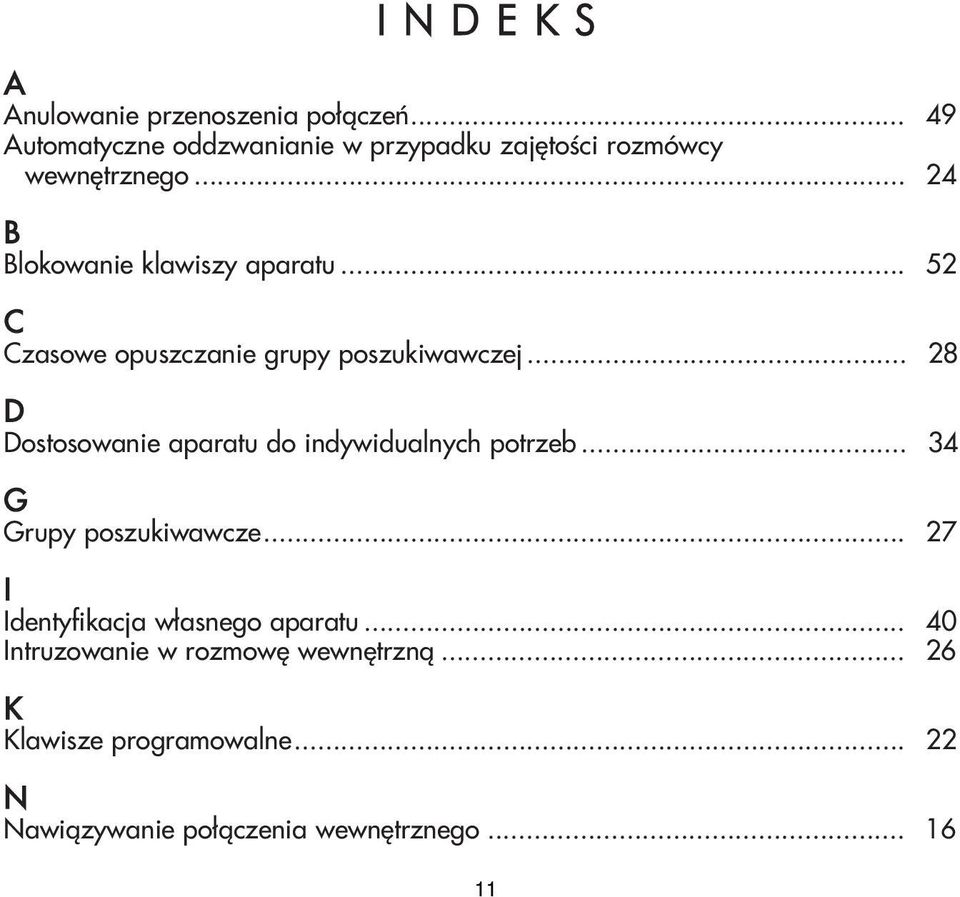 .. 52 C Czasowe opuszczanie grupy poszukiwawczej... 28 D Dostosowanie aparatu do indywidualnych potrzeb.