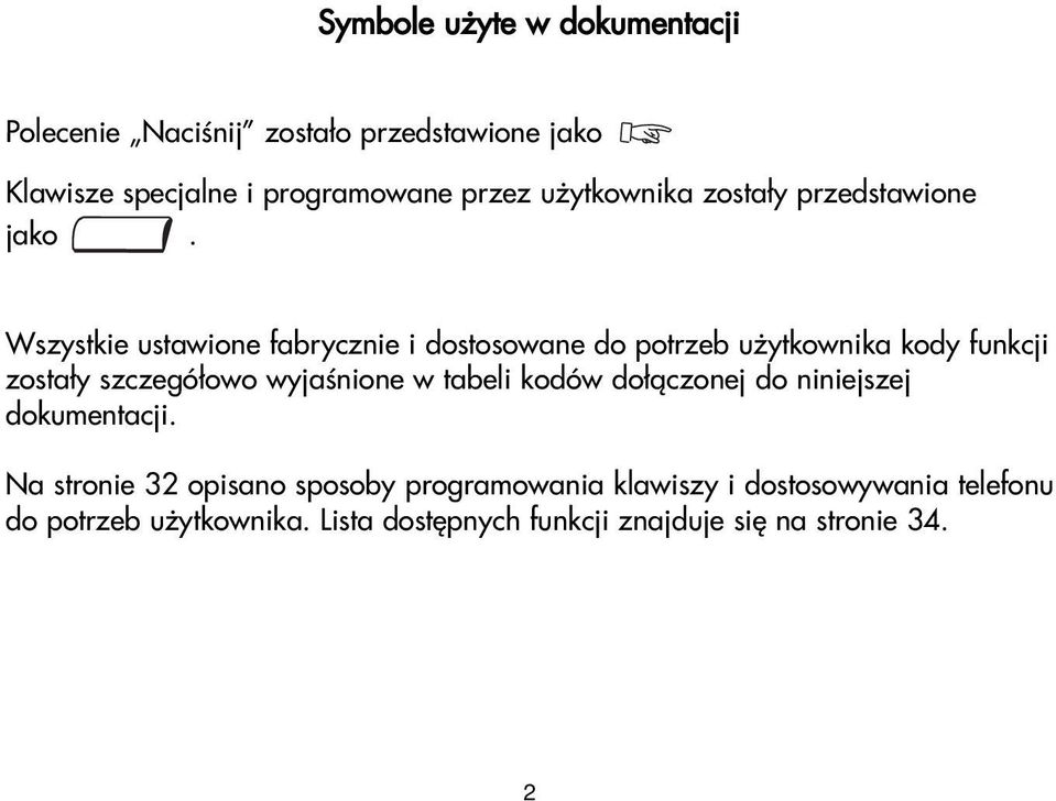 Wszystkie ustawione fabrycznie i dostosowane do potrzeb u ytkownika kody funkcji zosta³y szczegó³owo wyjaœnione w