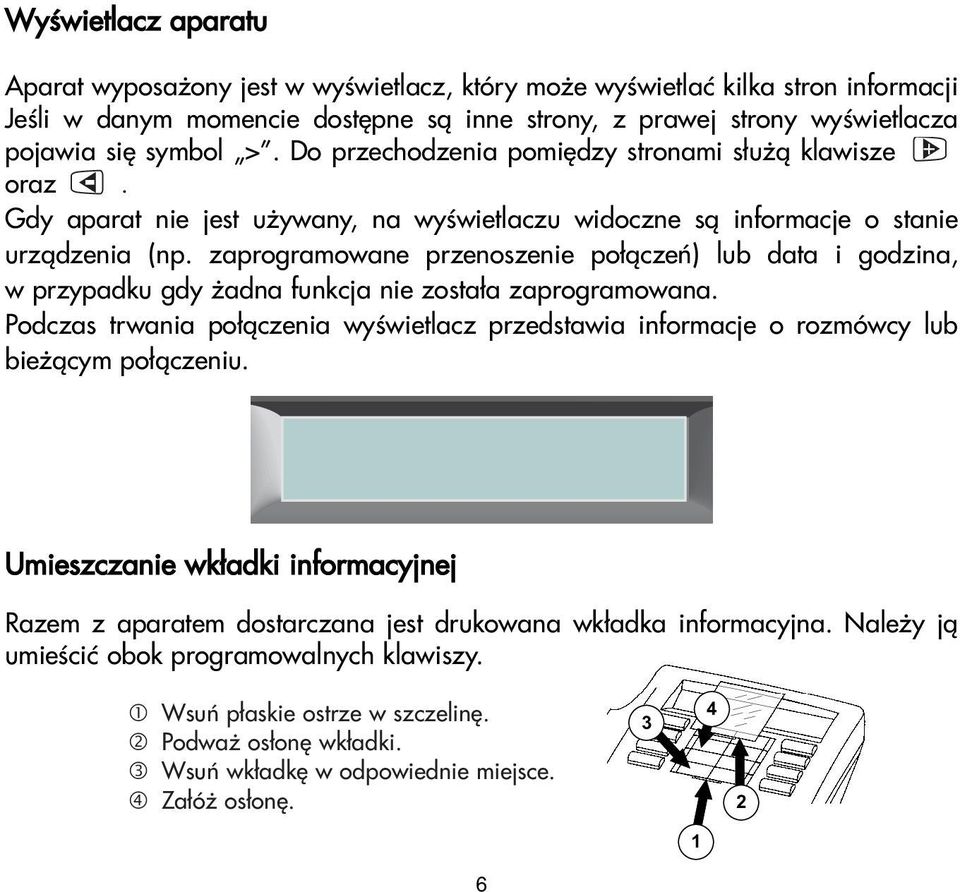 zaprogramowane przenoszenie po³¹czeñ) lub data i godzina, w przypadku gdy adna funkcja nie zosta³a zaprogramowana.