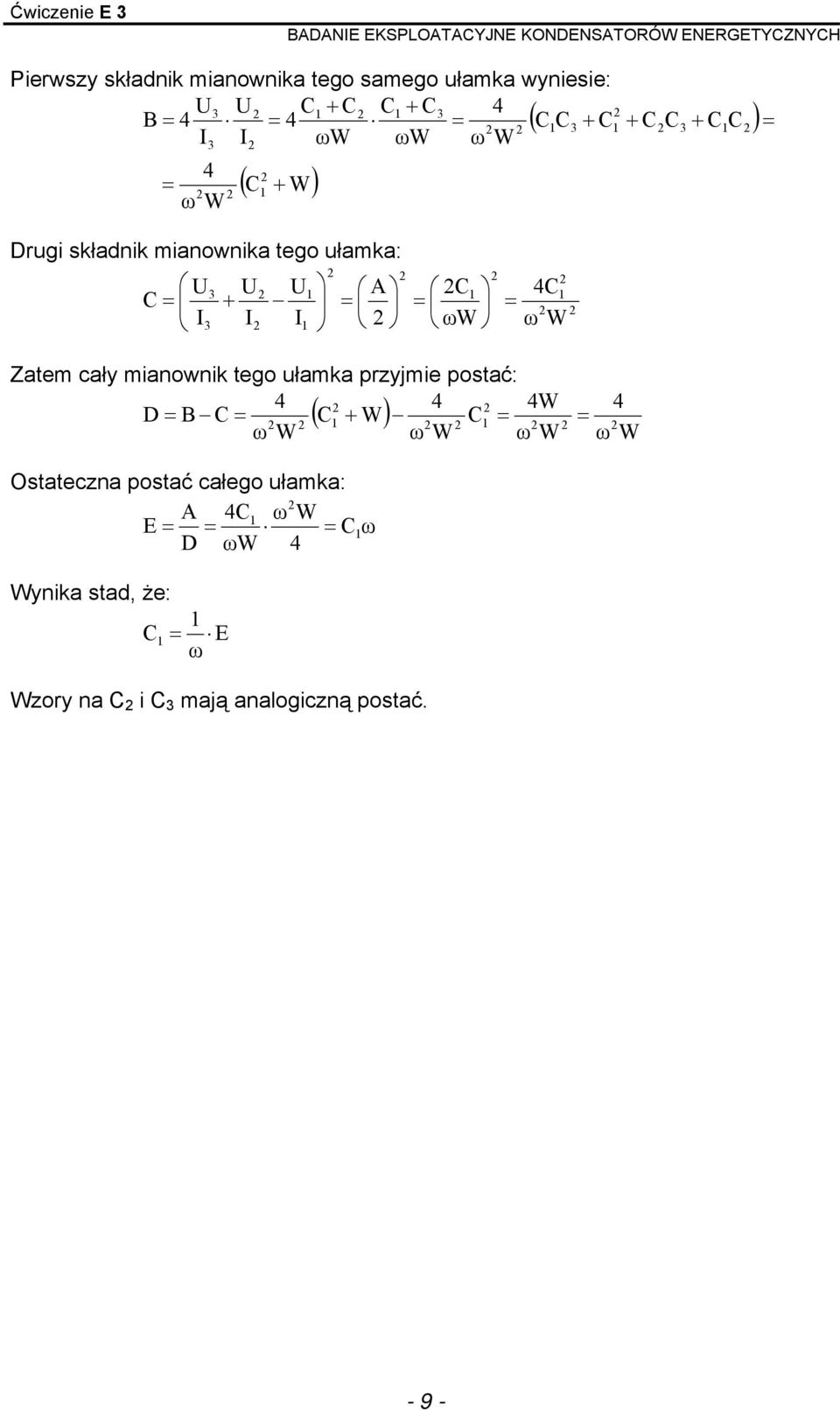 mianownika tego ułamka: A Zatem cały mianownik tego ułamka przyjmie postać: ( )