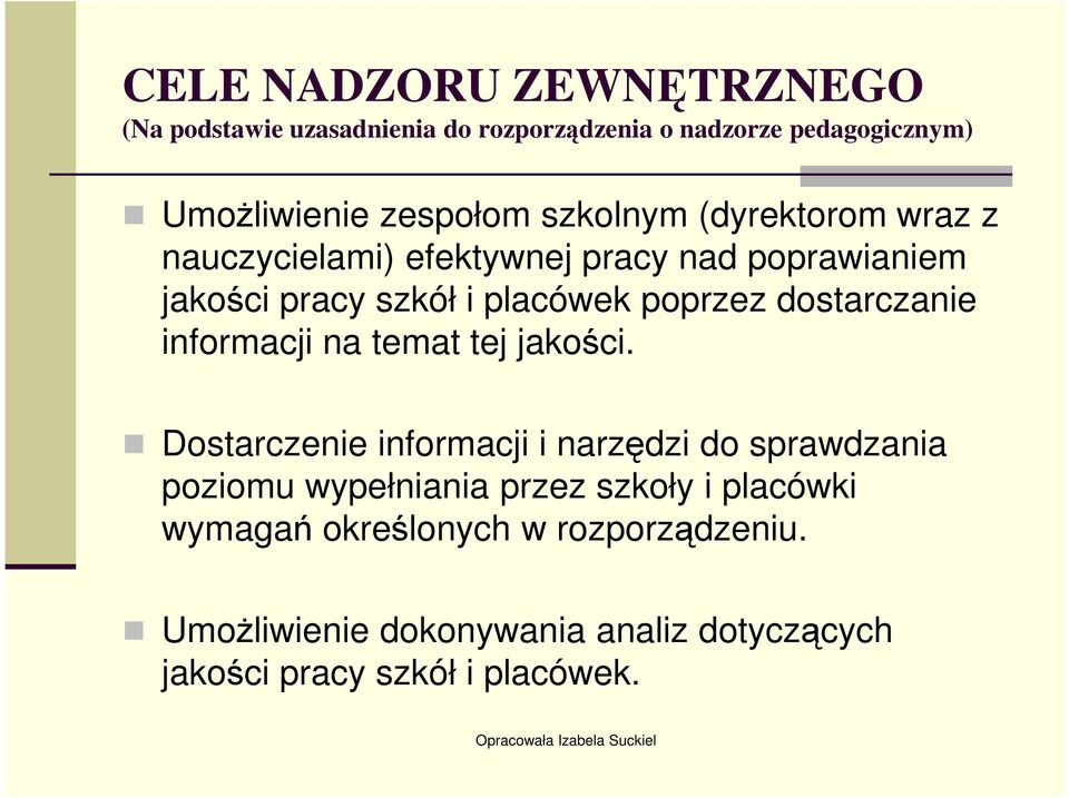 dostarczanie informacji na temat tej jakości.