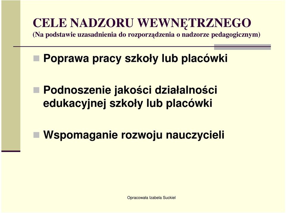 szkoły lub placówki Podnoszenie jakości działalności