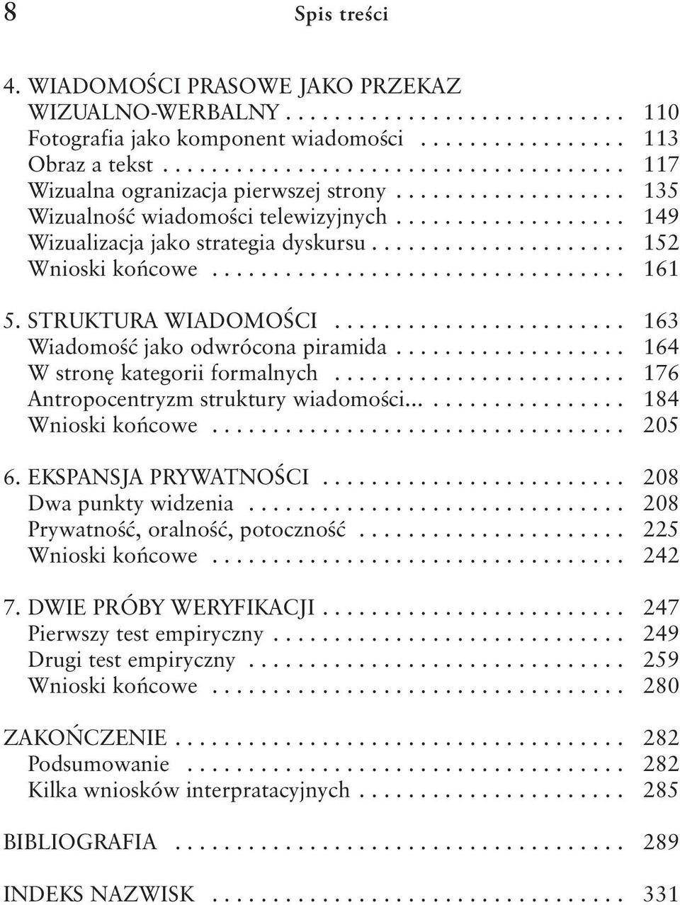 ..................... 152 Wnioski końcowe................................... 161 5. Struktura wiadomości......................... 163 Wiadomość jako odwrócona piramida.