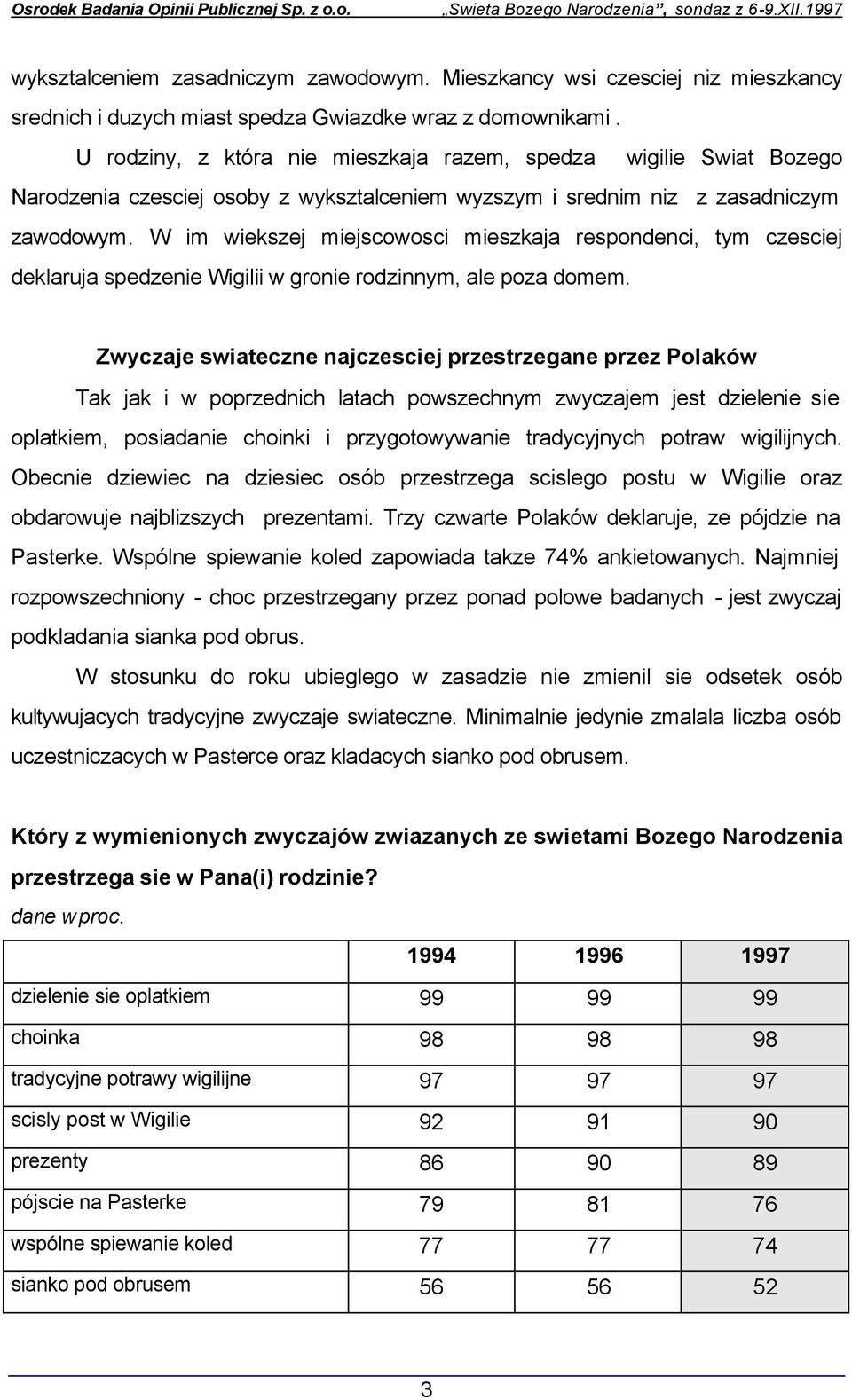 W im wiekszej miejscowosci mieszkaja respondenci, tym czesciej deklaruja spedzenie Wigilii w gronie rodzinnym, ale poza domem.