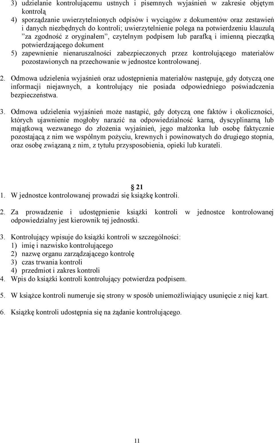 zabezpieczonych przez kontrolującego materiałów pozostawionych na przechowanie w jednostce kontrolowanej. 2.