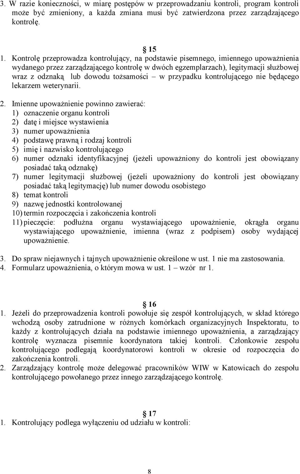 tożsamości w przypadku kontrolującego nie będącego lekarzem weterynarii. 2.