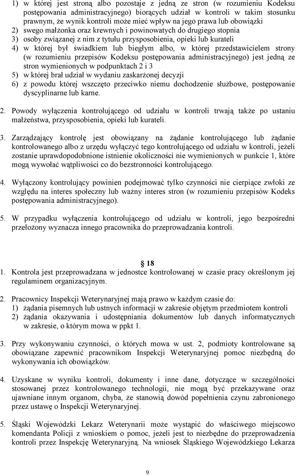 biegłym albo, w której przedstawicielem strony (w rozumieniu przepisów Kodeksu postępowania administracyjnego) jest jedną ze stron wymienionych w podpunktach 2 i 3 5) w której brał udział w wydaniu