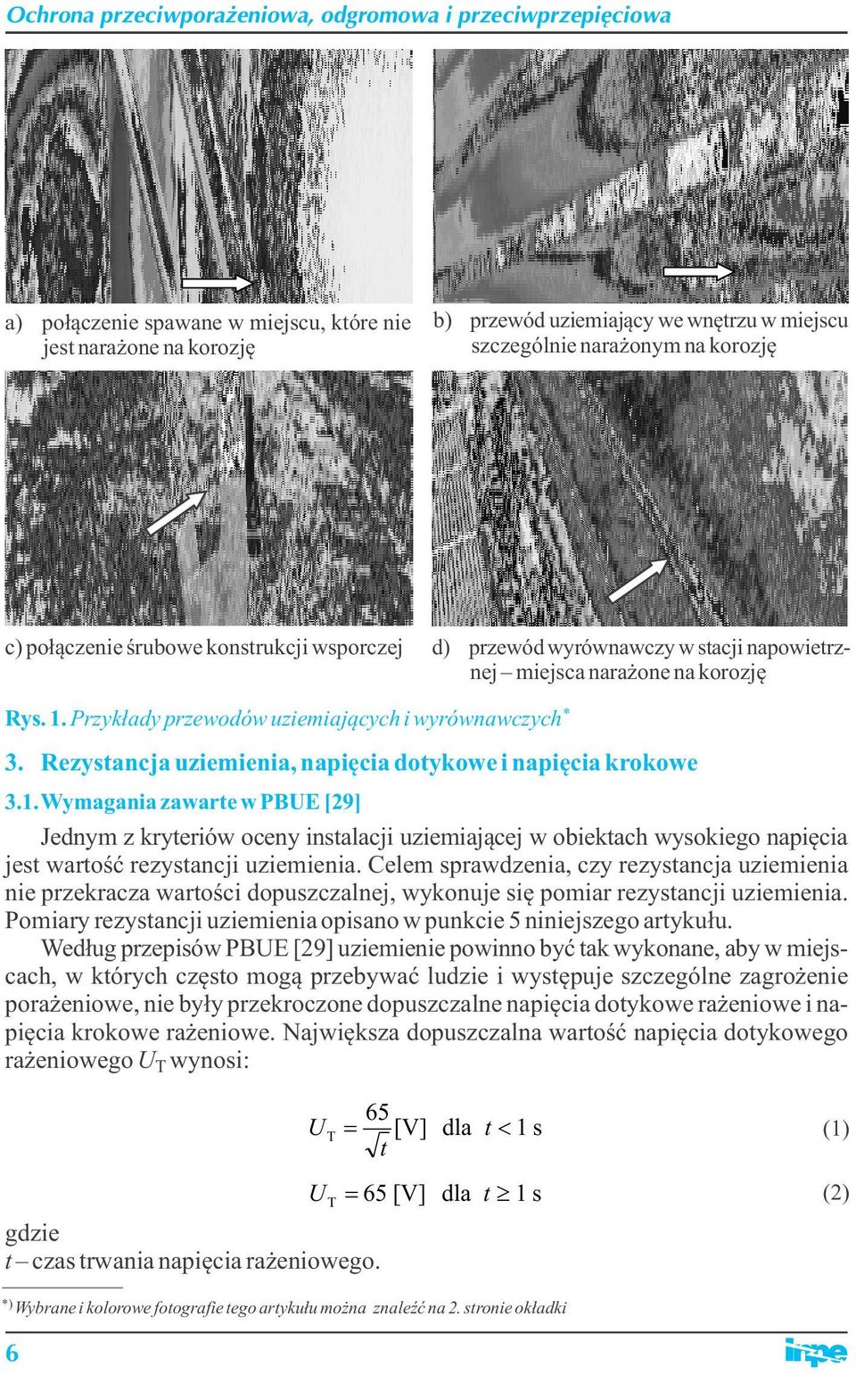 Przykłady przewodów uziemiających i wyrównawczych * 3. Rezystancja uziemienia, napięcia dotykowe i napięcia krokowe 3.1.