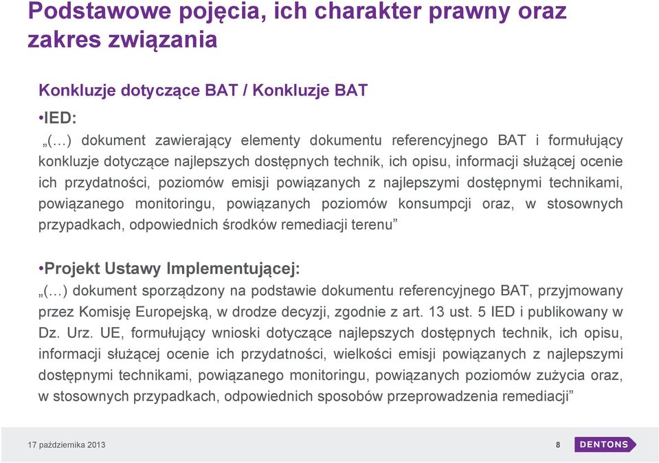 poziomów konsumpcji oraz, w stosownych przypadkach, odpowiednich środków remediacji terenu Projekt Ustawy Implementującej: ( ) dokument sporządzony na podstawie dokumentu referencyjnego BAT,