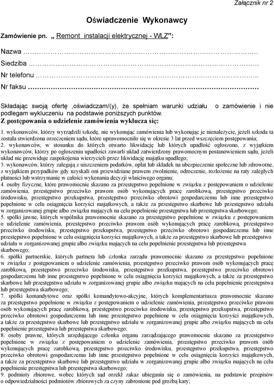 Z postępowania o udzielenie zamówienia wyklucza się: o zamówienie i nie 1.