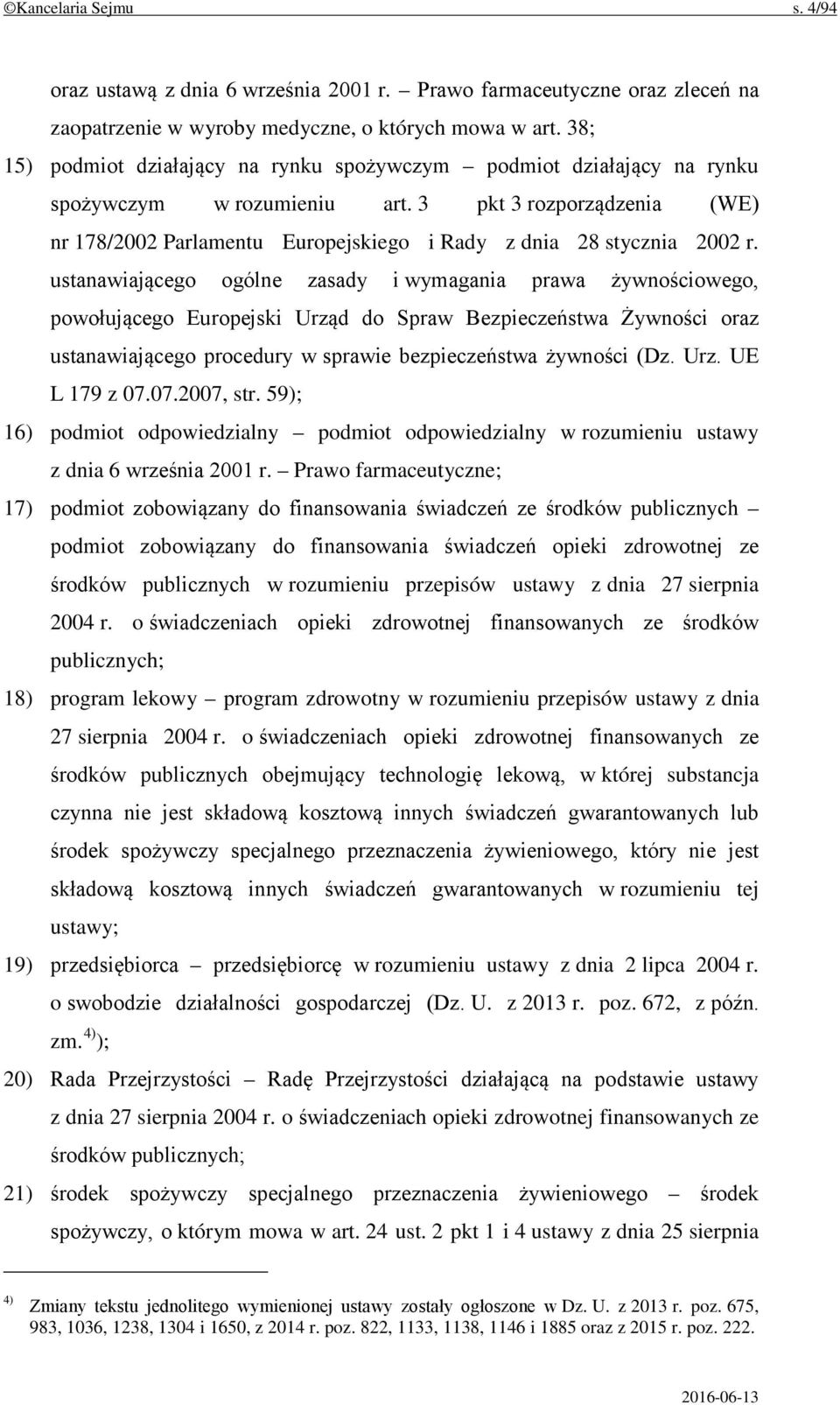 3 pkt 3 rozporządzenia (WE) nr 178/2002 Parlamentu Europejskiego i Rady z dnia 28 stycznia 2002 r.