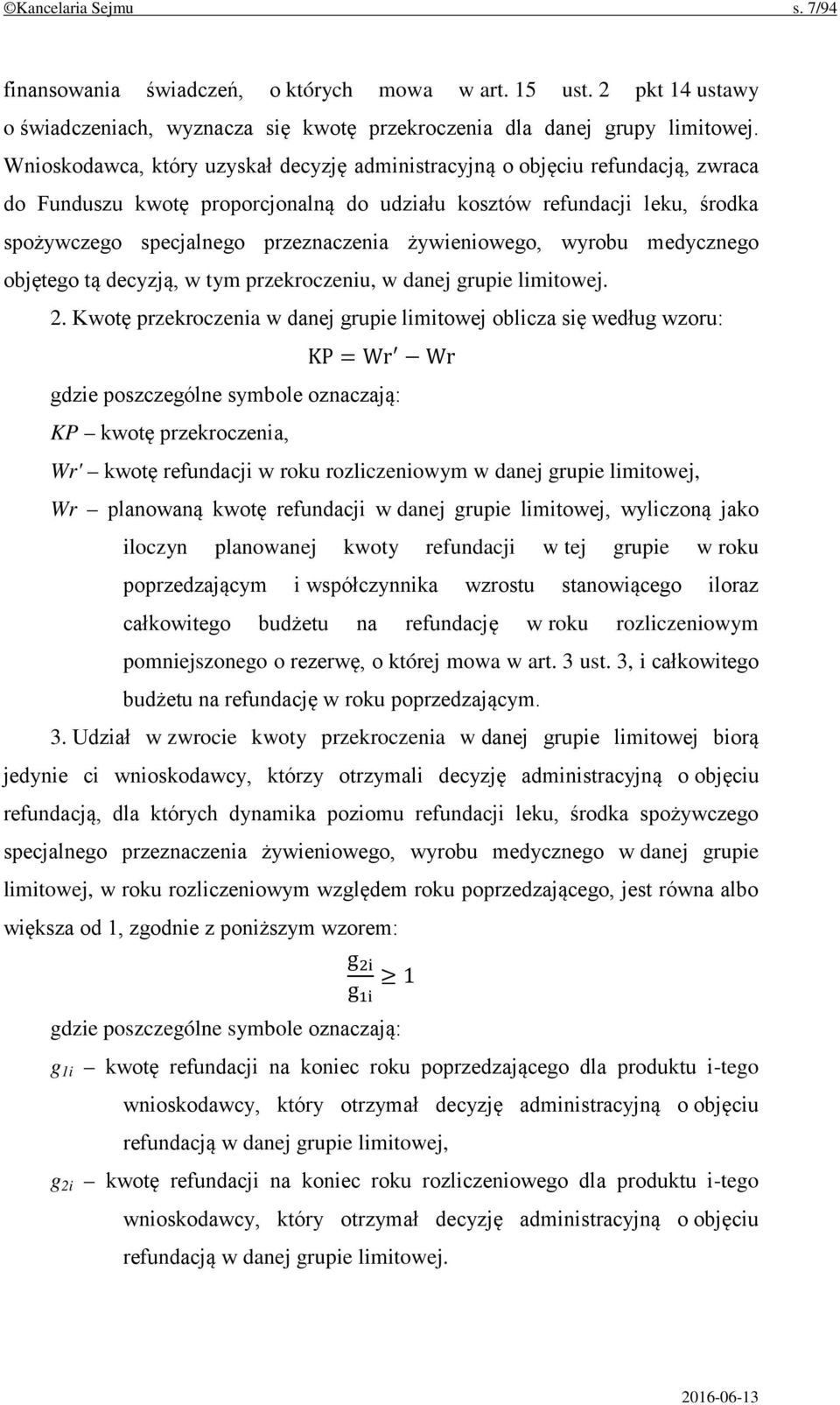 żywieniowego, wyrobu medycznego objętego tą decyzją, w tym przekroczeniu, w danej grupie limitowej. 2.