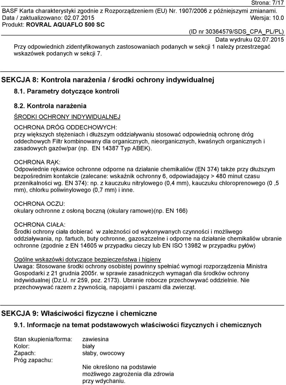 organicznych, nieorganicznych, kwaśnych organicznych i zasadowych gazów/par (np. EN 14387 Typ ABEK).